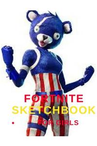Fortnite Sketch Book for Girls