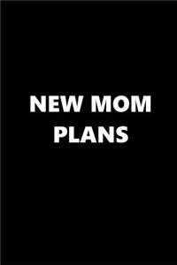 2019 Weekly Planner New Mom Plans 134 Pages