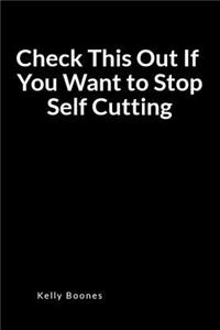 Check This Out If You Want to Stop Self Cutting