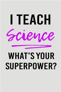 I Teach Science What's Your Superpower?