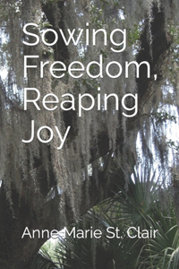 Sowing Freedom, Reaping Joy