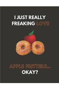 I Just Really Freaking Love Apple Fritters... Okay?