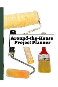 Around-The-House Project Planner