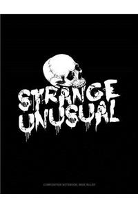 Strange Unusual