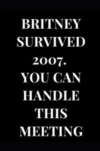 Britney Survived 2007. You Can Handle This Meeting