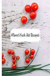 Mom's Kick Ass Recipes