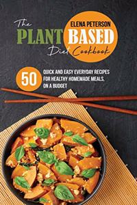 The Plant Based Diet Cookbook