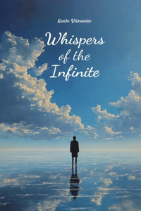 Whispers of the Infinite