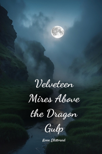 Velveteen Mires Above the Dragon Gulp