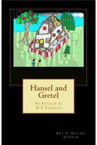Hansel and Gretel: As Retold by D F Curran