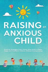 Raising an Anxious Child