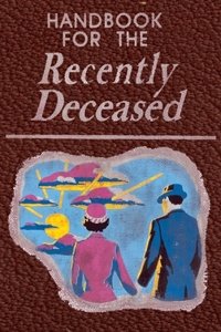 Handbook for the Recently Deceased