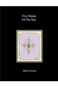 Five Masks of the Sun