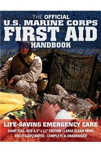 The Official US Marine Corps First Aid Handbook - Full-Size Edition: Fully Illustrated, Current Edition, Big 8.5