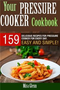 Your Pressure Cooker Cookbook