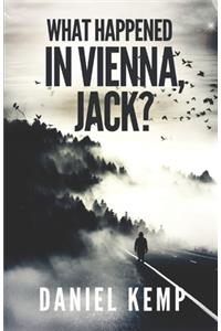 What Happened in Vienna, Jack?