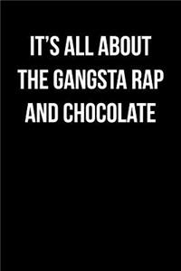 It's All about the Gangsta Rap and Chocolate