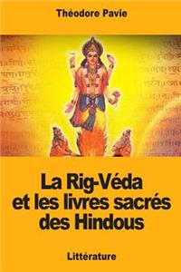 La Rig-Véda et les livres sacrés des Hindous