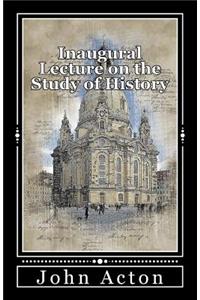 Inaugural Lecture on the Study of History