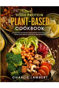 High Protein Plant-Based Cookbook