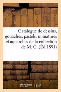Catalogue de Dessins, Gouaches, Pastels, Miniatures Et Aquarelles de l'École Française