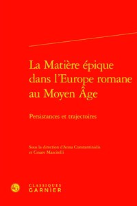 La Matiere Epique Dans l'Europe Romane Au Moyen Age
