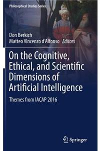 On the Cognitive, Ethical, and Scientific Dimensions of Artificial Intelligence