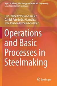 Operations and Basic Processes in Steelmaking