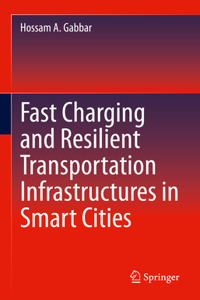 Fast Charging and Resilient Transportation Infrastructures in Smart Cities