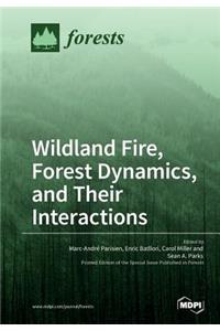 Wildland Fire, Forest Dynamics, and Their Interactions