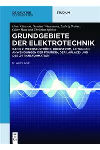 Wechselströme, Drehstrom, Leitungen, Anwendungen der Fourier-, der Laplace- und der Z-Transformation