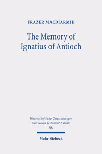 The Memory of Ignatius of Antioch