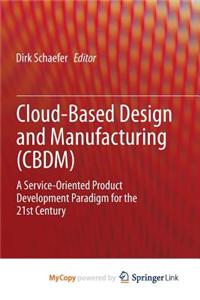 Cloud-Based Design and Manufacturing (Cbdm)