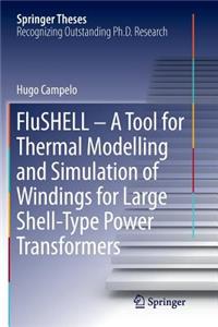 Flushell - A Tool for Thermal Modelling and Simulation of Windings for Large Shell-Type Power Transformers