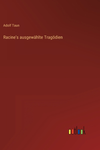 Racine's ausgewählte Tragödien