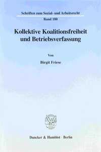 Kollektive Koalitionsfreiheit Und Betriebsverfassung