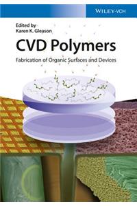 CVD Polymers Fabrication of Organic Surfaces and  Devices