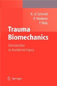 Trauma Biomechanics: Introduction to Accidental Injury