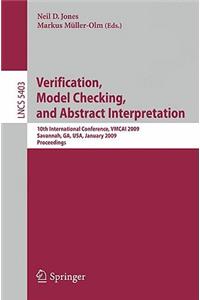 Verification, Model Checking, and Abstract Interpretation: 10th International Conference, Vmcai 2009, Savannah, Ga, Usa, January 18-20, 2009. Proceedings