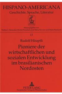 Pioniere Der Wirtschaftlichen Und Sozialen Entwicklung Im Brasilianischen Nordosten