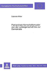 Patriarchale Herrschaftsmuster Von Der Leibeigenschaft Bis Zur Demokratie