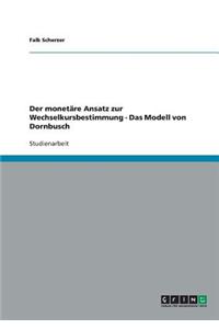 monetäre Ansatz zur Wechselkursbestimmung - Das Modell von Dornbusch