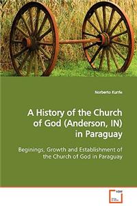A History of the Church of God (Anderson, IN) in Paraguay
