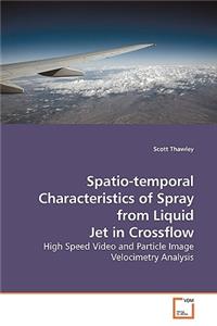 Spatio-temporal Characteristics of Spray from Liquid Jet in Crossflow