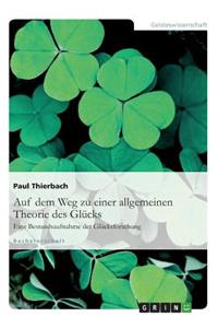 Auf dem Weg zu einer allgemeinen Theorie des Glücks