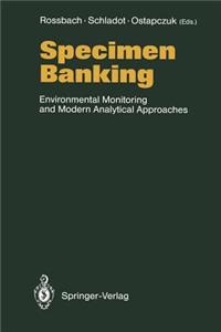 Specimen Banking: Environmental Monitoring and Modern Analytical Approaches