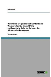 Besondere Ereignisse und Kontexte als Wegbereiter für Emmett Tills einflussreiche Rolle im Rahmen der Bürgerrechtsbewegung