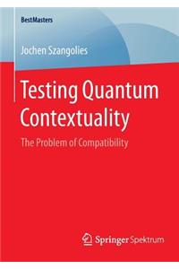 Testing Quantum Contextuality