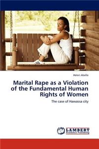 Marital Rape as a Violation of the Fundamental Human Rights of Women