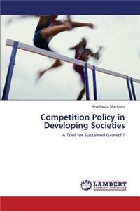 Competition Policy in Developing Societies